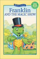 Franklin and the Magic Show (Kids Can Read) 1550749927 Book Cover