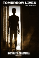 Tomorrow Lives: The Escape: Second Chapter B08PX78D3D Book Cover