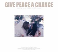 Give Peace a Chance: John and Yoko's Bed-in for Peace 0470160446 Book Cover