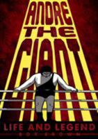 Andre the Giant: Life and Legend 1596438517 Book Cover