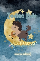 Zodiac Kids Your Starry Guide to Your Sign: Sagittarius (The Zodiac Kids Series) 1991339852 Book Cover