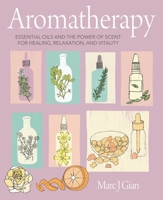 Aromatherapy: Essential oils and the power of scent for healing, relaxation, and vitality 1800650337 Book Cover