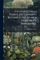 Catalogo Delle Piante Dei Giardino Botanico Del Signor Principe De Bisignano... 1246674327 Book Cover