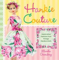 Hankie Couture - Handcrafted Fashions From Vintage Handkerchiefs 0615230849 Book Cover