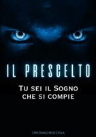 Il prescelto: Tu sei il sogno che si compie (Italian Edition) 1291982132 Book Cover