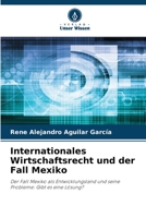 Internationales Wirtschaftsrecht und der Fall Mexiko (German Edition) 6206489566 Book Cover