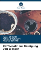 Kaffeesatz zur Reinigung von Wasser (German Edition) B0CLG4XYFV Book Cover