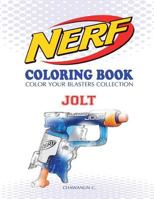 Nerf Coloring Book: Jolt: Color Your Blasters Collection, N-Strike Elite, Nerf Guns Coloring Book 1727603273 Book Cover