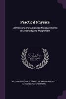 Practical Physics: A Laboratory Manual for Colleges and Technical Schools, Volume 2 1146631677 Book Cover