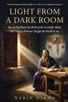 Light from a Dark Room: Ibn al-Haytham, the Birth of the Scientific Mind, and What a Prisoner Taught the World to See B0GXTVS71K Book Cover