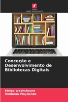 Conceção e Desenvolvimento de Bibliotecas Digitais (Portuguese Edition) 6630221184 Book Cover