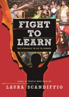 Fight to Learn: The Struggle to Go to School 1554517974 Book Cover