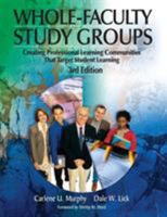 Whole-Faculty Study Groups: Creating Professional Learning Communities That Target Student Learning 1412908949 Book Cover