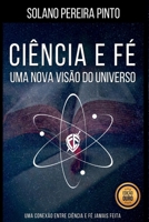 Ciência E Fé - Uma Nova Visão Do Universo (Portuguese Edition) 6526613780 Book Cover