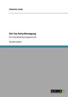 Die Tea Party-Bewegung: Ein Charakterisierungsversuch 3640736001 Book Cover