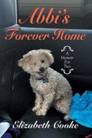 Abbi’s Forever Home: A Memoir For Two 1458221660 Book Cover