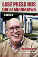 Last Press Bus Out of Middletown: A Memoir 0253044677 Book Cover