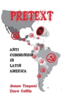 Pretext: Anti-Communism in Latin America 9389620368 Book Cover