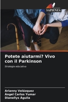 Potete aiutarmi? Vivo con il Parkinson 6207406818 Book Cover