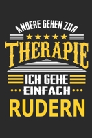 Andere gehen zur Therapie Ich gehe einfach Rudern: Notizbuch mit 110 linierten Seiten, ideal als Geschenk, auch als Dekoration verwendbar 1710139455 Book Cover