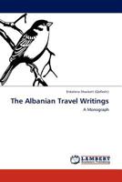 The Albanian Travel Writings: A Monograph 384540549X Book Cover