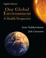 Our Global Environment: A Health Perspective, Eighth Edition 1478637714 Book Cover