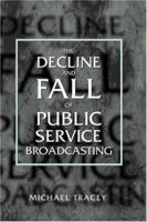 Decline and Fall of Public Service Broadcasting 0198159242 Book Cover