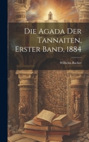 Die Agada der Tannaiten, Erster Band, 1884 1022365843 Book Cover