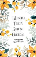 I Measured Time in Goldfish Crackers 9373144359 Book Cover