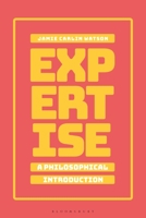 Expertise: A Philosophical Introduction 1350083852 Book Cover