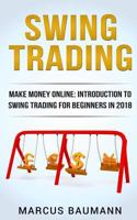 Swing Trading: Make Money Online: Introduction To Swing Trading For Beginners In 2018 1986863441 Book Cover