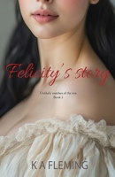 Felicity's story: Unlikely matches of the ton (Unlikely matches of the ton book) 1739680057 Book Cover