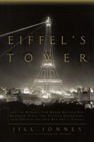 Eiffel's Tower and the World's Fair where Buffalo Bill Beguiled Paris, the Artists Quarreled, and Thomas Edison Became a Count 0143117297 Book Cover