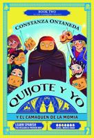 QUIJOTE Y YO: Y El Camaquen de la Momia (Novice High "Camaquen" Trilogy) (Spanish Edition) 1685650570 Book Cover