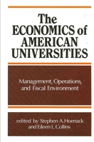 The Economics of American Universities: Management, Operations, and Fiscal Environment 0791400298 Book Cover