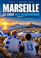 MARSEILLE — LE CHOC DES GÉNÉRATIONS: 56 défis et 30 questions finales pour départager les générations de supporters (Le Comptoir des Supporters) (French Edition) B0HJ6MGL82 Book Cover