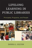 Lifelong Learning in Public Libraries: Principles, Programs, and People 0810883562 Book Cover