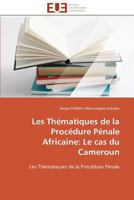 Les Tha(c)Matiques de La Proca(c)Dure Pa(c)Nale Africaine: Le Cas Du Cameroun 3841782329 Book Cover