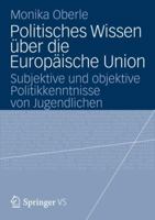 Politisches Wissen Uber Die Europaische Union: Subjektive Und Objektive Politikkenntnisse Von Jugendlichen 3531184067 Book Cover