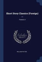 Short Story Classics (Foreign) ...: French, II 1020697695 Book Cover