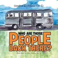 Who Are Those People Back There? 1493153358 Book Cover