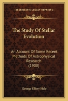The Study of Stellar Evolution: An Account of Some Recent Methods of Astrophysical Research 1017650802 Book Cover