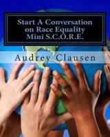 Mini S.C.O.R.E.: The Safe Zone: Start a Conversation on Racism Equality 1494910454 Book Cover