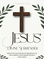 Jesus' Divine Surrender B0FRS39P57 Book Cover