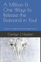 A Million & One Ways to Release the Diamond in You!: Quotes for Relationships/Marriage/Divorce (Milloiniare1) B08K4K2L6F Book Cover
