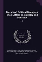 Moral and Political Dialogues: With Letters on Chivalry and Romance:; Volume 2 1372859306 Book Cover