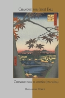 Chanoyu for (the) Fall Chanoyu para el otoño (en caída) B0HFC39PFX Book Cover