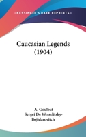 Caucasian Legends 1023389959 Book Cover