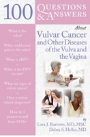 100 Questions & Answers About Vulvar Cancer and Other Diseases of the Vulva and Vagina 0763758256 Book Cover