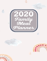 2020 Family Meal Planner: Simple organizer diary that will allow you to plan an annual, weekly food logbook for breakfast, lunch and dinner 1654284564 Book Cover